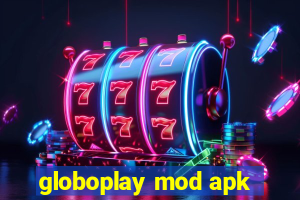 globoplay mod apk